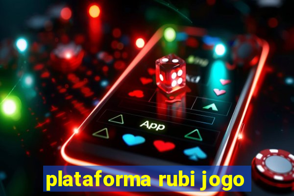 plataforma rubi jogo