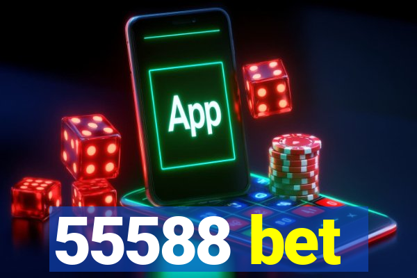 55588 bet