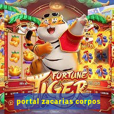portal zacarias corpos