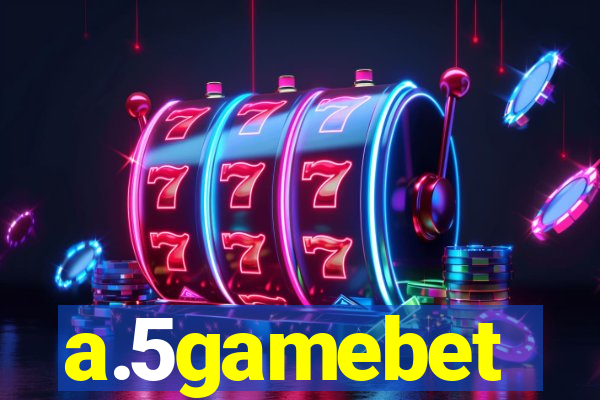 a.5gamebet