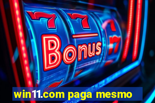 win11.com paga mesmo