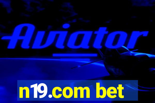 n19.com bet