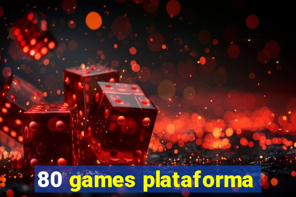 80 games plataforma