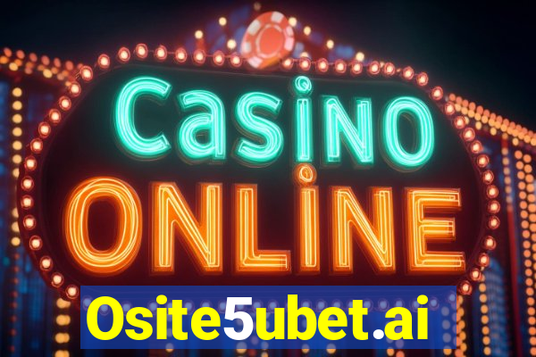Osite5ubet.ai