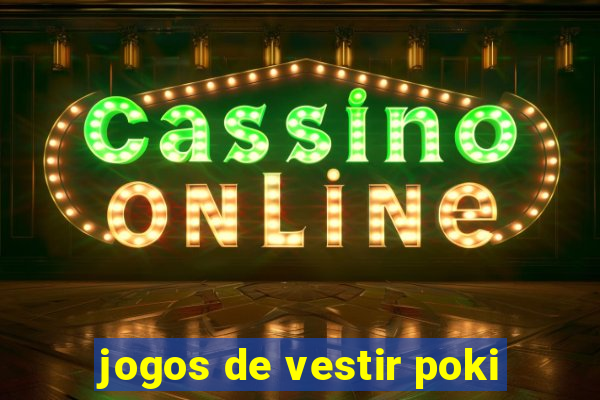 jogos de vestir poki