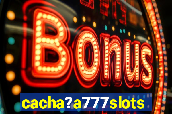 cacha?a777slots