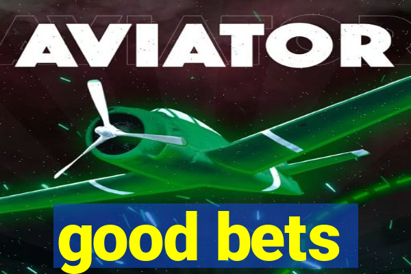 good bets