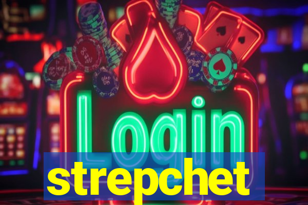 strepchet