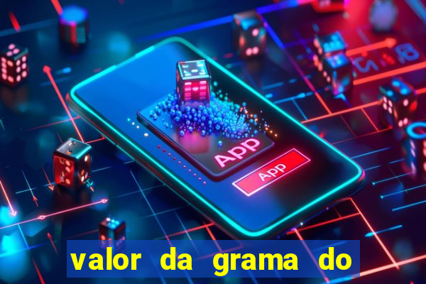 valor da grama do ouro em porto alegre