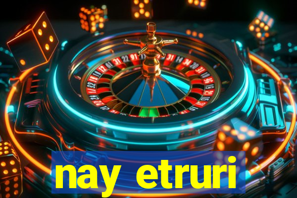 nay etruri