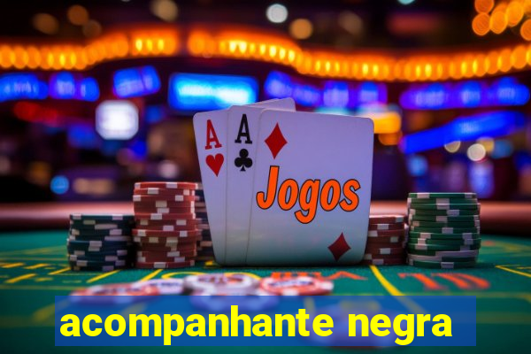 acompanhante negra
