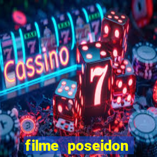 filme poseidon completo dublado