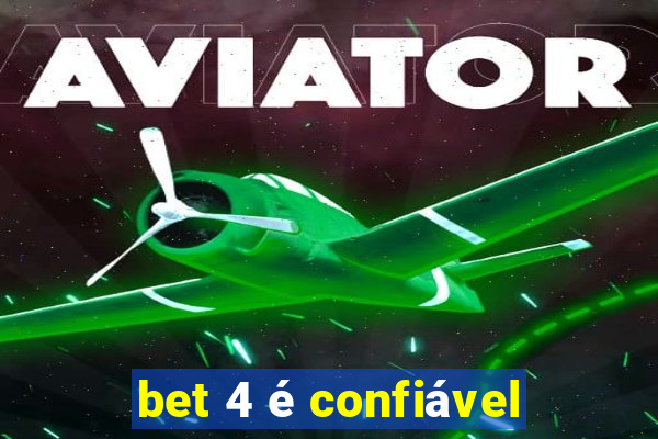 bet 4 é confiável