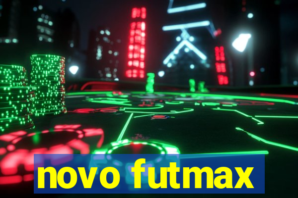 novo futmax