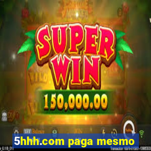 5hhh.com paga mesmo