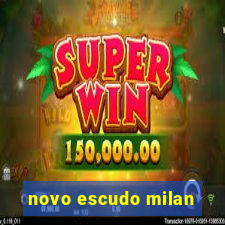 novo escudo milan