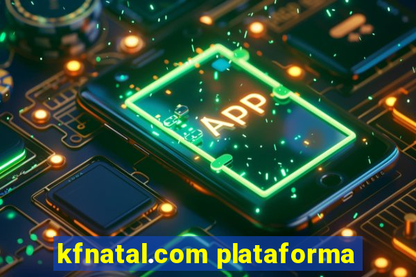 kfnatal.com plataforma