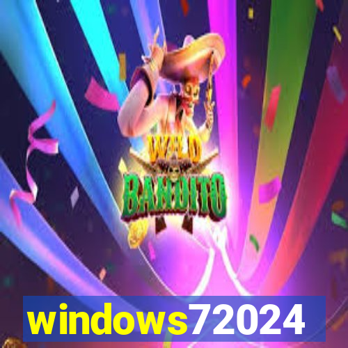 windows72024