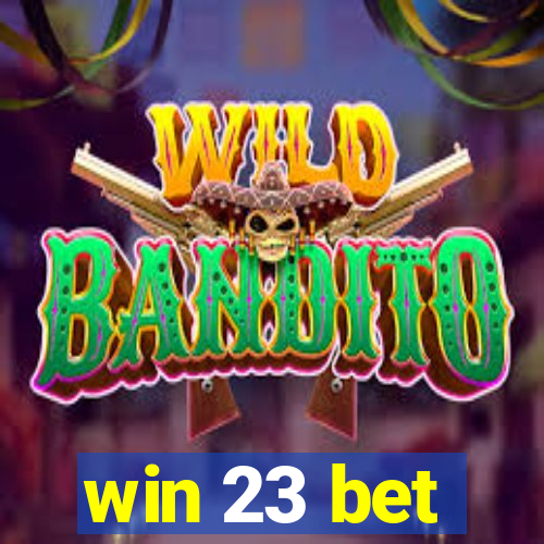win 23 bet