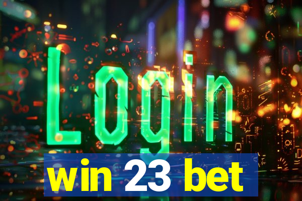 win 23 bet