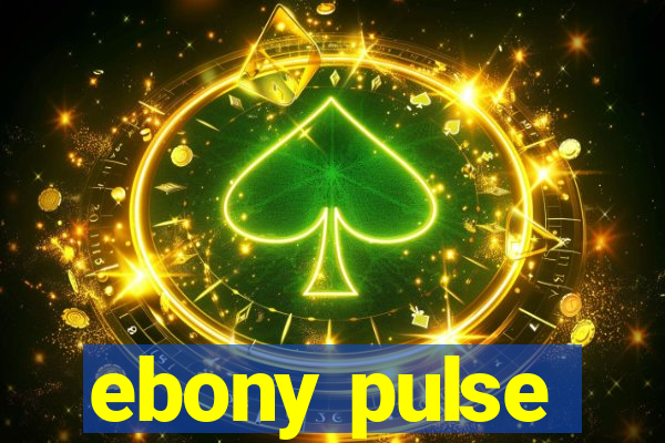 ebony pulse