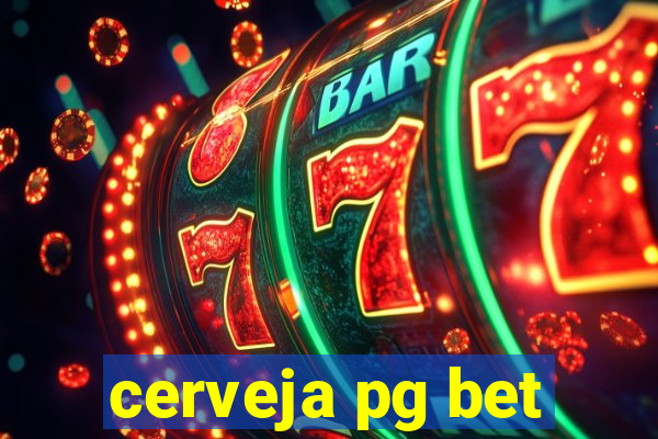cerveja pg bet