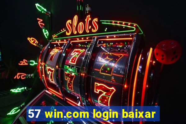 57 win.com login baixar