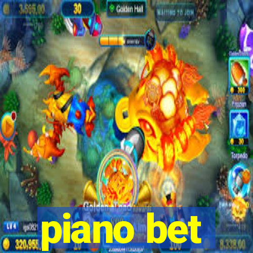 piano bet