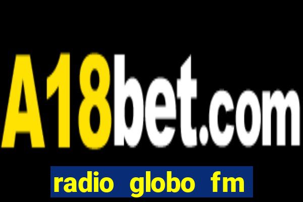 radio globo fm 90.1 salvador bahia