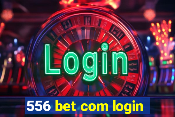 556 bet com login