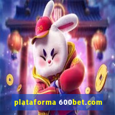 plataforma 600bet.com