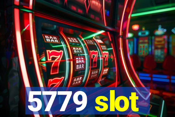 5779 slot