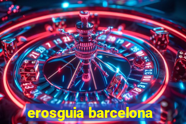 erosguia barcelona