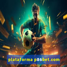 plataforma p86bet.com