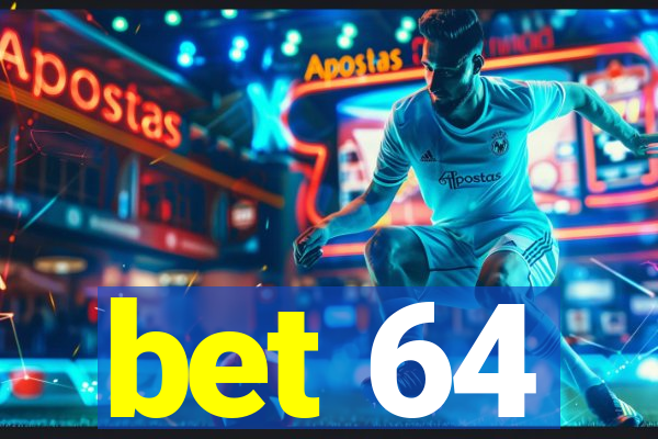 bet 64