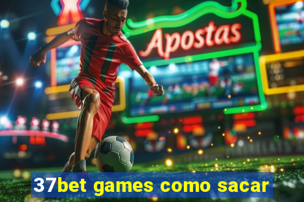 37bet games como sacar