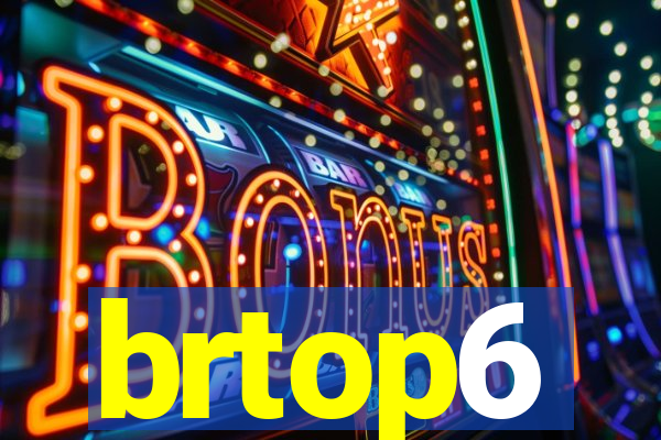 brtop6