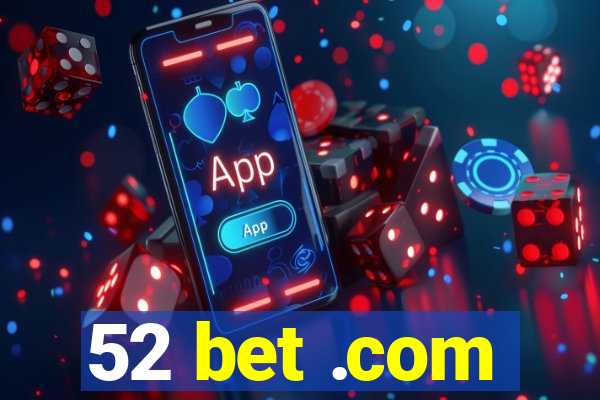 52 bet .com