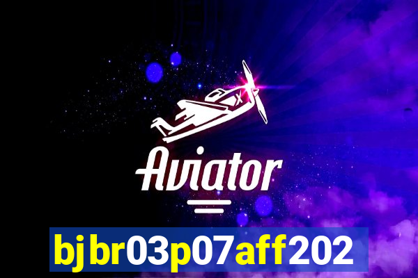 bjbr03p07aff2023.com