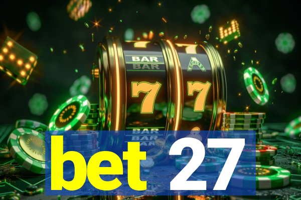 bet 27