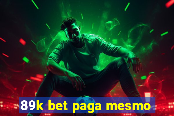 89k bet paga mesmo