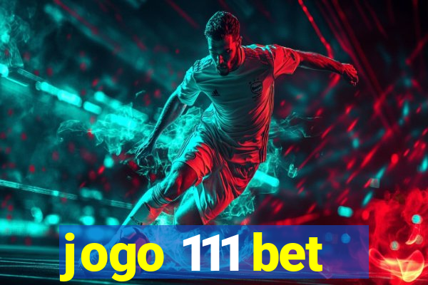 jogo 111 bet