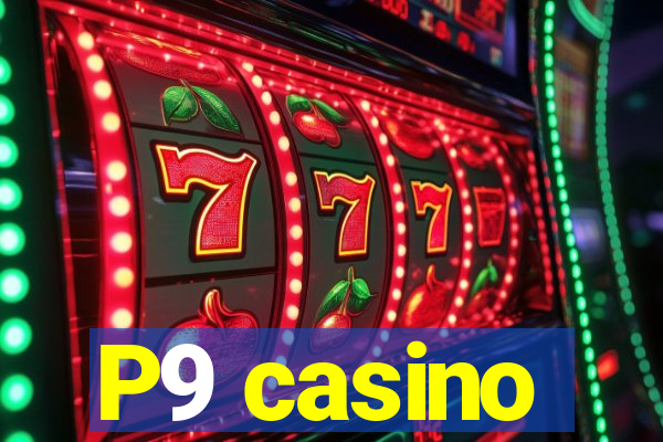 P9 casino
