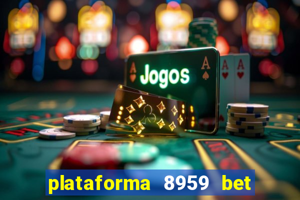 plataforma 8959 bet e confiável