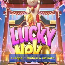 europe 3 dinheiro infinito