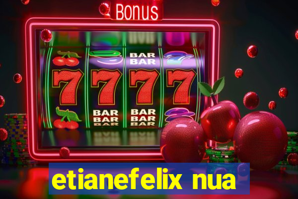 etianefelix nua