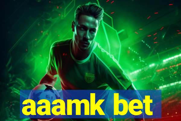 aaamk bet