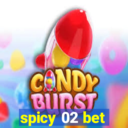 spicy 02 bet