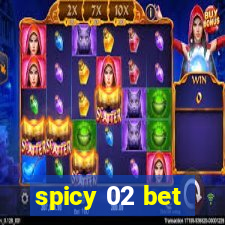 spicy 02 bet