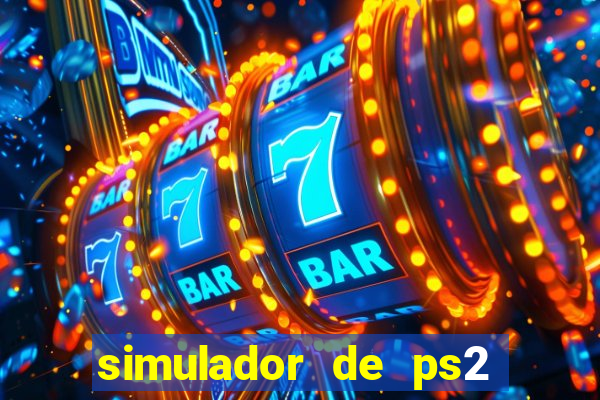 simulador de ps2 para pc